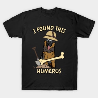 I found this humerus - guard dog T-Shirt